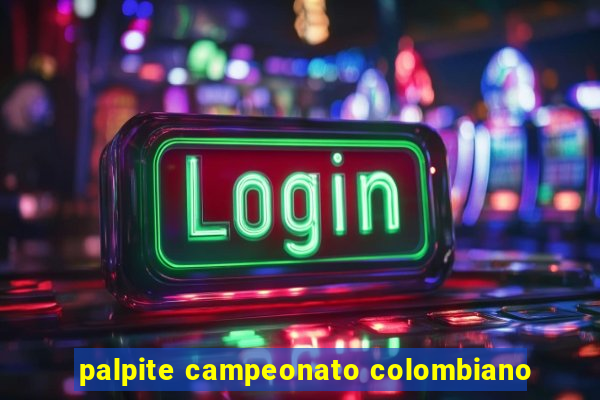 palpite campeonato colombiano